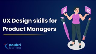 UX Skills for Product Managers | Product Manager design skills | Naukri Learning