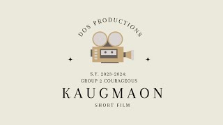 Kaugmaon | Group 2 Courageous | Short Film | S.Y. 2023-2024