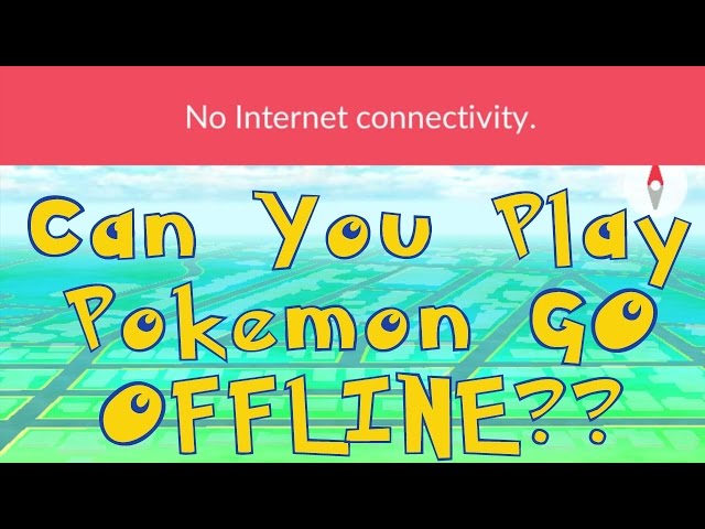 Best Answer] Can You Play Pokemon Go Without Data?