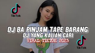 DJ BA PINJAM TAPE BARANG SLOWED \u0026 REVERB 🎶 || YANG KALIAN CARI-CARI || KANE PARAH VIRAL TIKTOK 2023