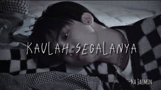 [FMV] Kaulah Segalanya || Na Jaemin