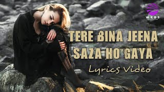 Tere Bina Jeena Saza Ho Gaya (LYRICS) - Tej Gill