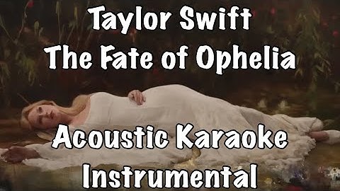 Thumbnail of Taylor Swift - The Fate of Ophelia Acoustic Karaoke Instrumental