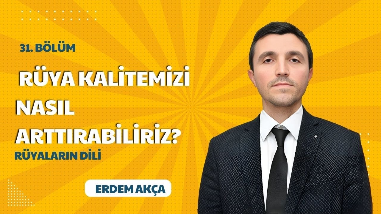 Rüyaların Dili - 31. bölüm - Rüya kalitemizi nasıl arttırabiliriz? Erdem Akça- Muhammed Burak Tunay
