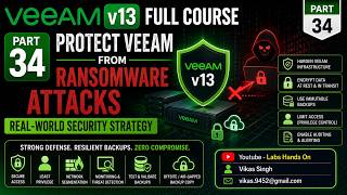 Part 34 - Veeam v13 Full Course | Protect Veeam from Ransomware Attacks | Real-World Security Guide