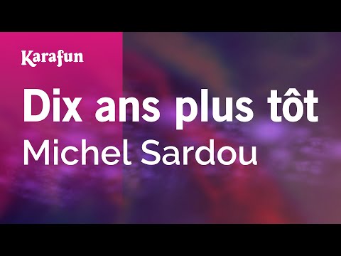 Dix ans plus tôt - Michel Sardou | Karaoke Version | KaraFun