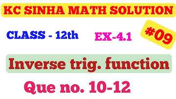 K C SINHA // 12th math // inverse trigonometric function // Ex-4.1 que. no (10-12)