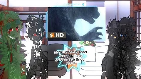 godzilla family react to Godzilla at the golden gate Bridge scene (part 2)
