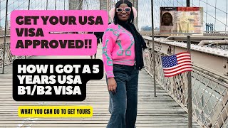 HOW I GOT THE 5 YEARS USA B1/B2 (VISITORS) VISA APPROVED.
