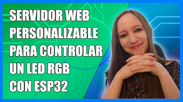 👉Cómo hacer un servidor Web personalizable para controlar un led RGB con ESP32