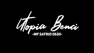 story wa mf satrio Utopia Benci