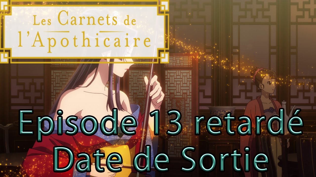 Les Carnets de l’Apothicaire 13 VOSTFR : Episode retardé et date de