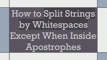 How to Split Strings by Whitespaces Except When Inside Apostrophes