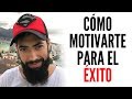 Cómo MOTIVARTE para el ÉXITO en todas las áreas.