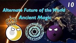 Alternate Future Of The World - Part 10 - Ancient Magic