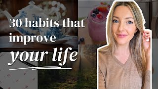 30 habits that have improved my life