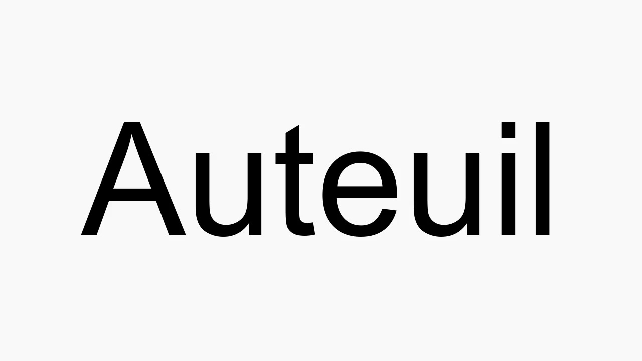 How to pronounce Auteuil YouTube