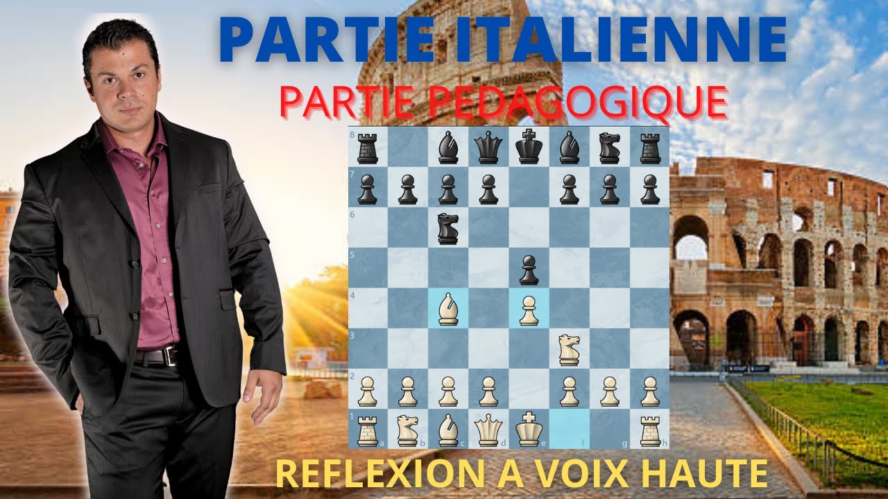 OUVERTURE ITALIENNE #1 Echecs Pédagogique Réflexion a voix haute. niveau débutant et intermédiaire.