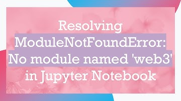 Resolving ModuleNotFoundError: No module named 