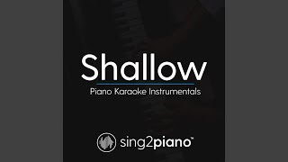 Video thumbnail of "Sing2Piano - Shallow (Lower Key) (Originally Performed by Lady Gaga & Bradley Cooper)"