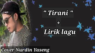 #tirani #nurdinyaseng #lesti    Tirani - Nurdin yaseng ( cover nurdin yaseng ) + lirik