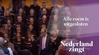 Video thumbnail of "Alle roem is uitgesloten - Nederland Zingt"