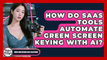 How Do SaaS Tools Automate Green Screen Keying With AI? - Video And Design Saas Solutions
