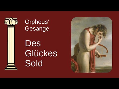 Freies Versmaß // Orpheus'  Gesänge // Des Glückes Sold