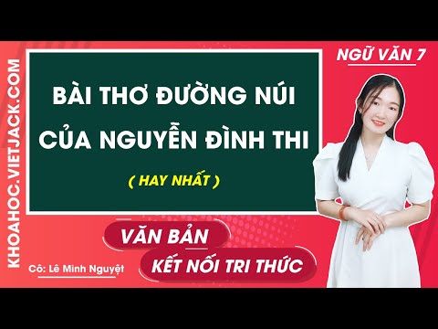 Video Bài thơ Đường núi của Nguyễn Đình Thi - Ngữ văn lớp 7-... - youtube