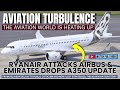 Aviation Turbulence: Ryanair Attacks Airbus &amp; Emirates Drops A350 Update