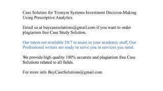 Case Solution Trionym Systems Investment Decision Making Using Prescriptive Analytics