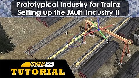Trainz 2022: Prototypical Industry for Trainz - Tutorial