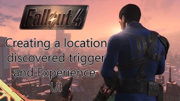 Fallout 4 in UE4 - Creating Discoverable Location Triggers [b]