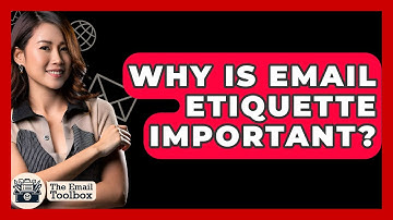 Why Is Email Etiquette Important? - TheEmailToolbox.com