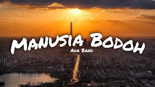 Ada band - Manusia Bodoh, lagu cover by Felix Irwan