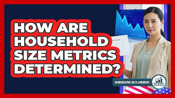 How Are Household Size Metrics Determined?