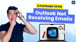 A Full Guide to Fix Outlook Not Receiving Emails Problem (2024New)