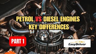 Petrol versus Diesel Engines Key Differences | Part 1