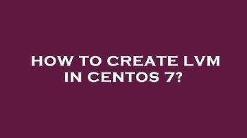 How to create lvm in centos 7?
