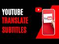 How To Use YouTube Subtitles Translation