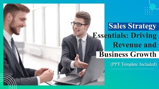 Sales Strategy Essentials: Driving Revenue and Business Growth (+PPT Template)