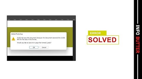 Could not save because the document is bigger than 2gb