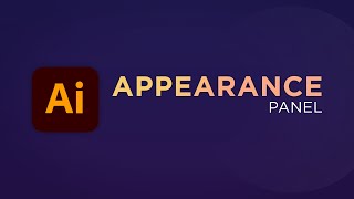 Adobe Illustrator CC - Appearance Panel | Tutorial