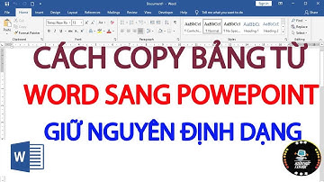 Cách copy bảng từ word sang powerpoint vẫn giữ nguyên định dạng