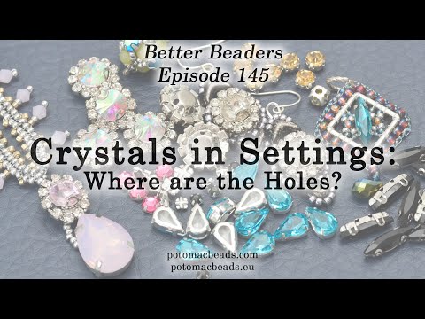 Crystals in Settings: Where are the Holes? - Better Beaders Episode by PotomacBeads