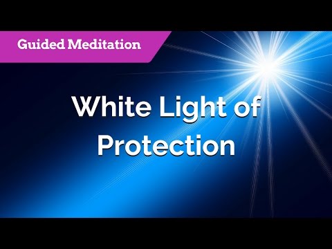 White Light of Protection - Guided Meditation for Protection & Healing | Healing Light Energy