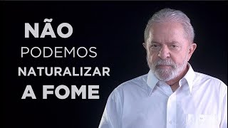 LULA FALA AO BRASIL: A FOME VOLTOU