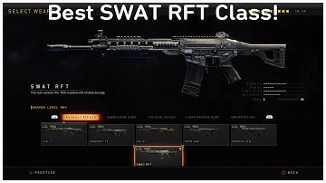 Best SWAT RFT Class Setup! - Call of Duty Black Ops 4
