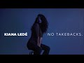 Kiana Ledé - No Takebacks ᴴᴰ