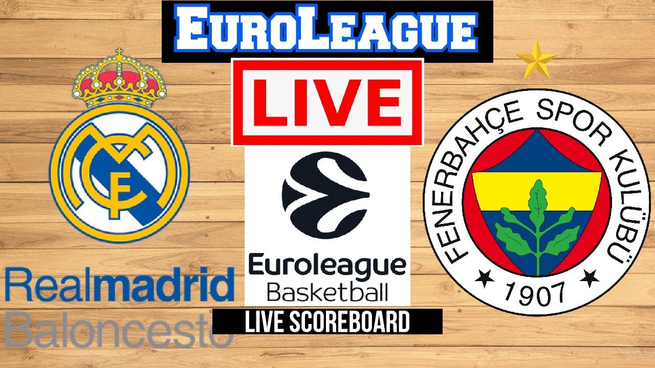 fenerbahce real madrid basketball live